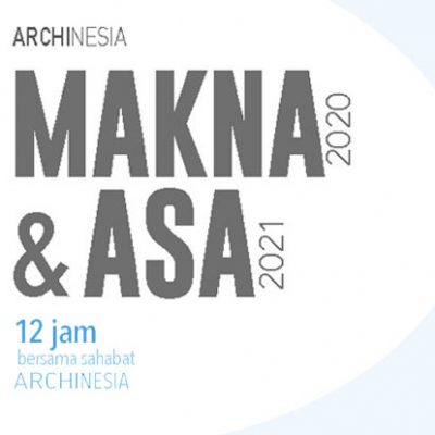ARCHINESIA "MAKNA 2020 & ASA 2021" invited friends of ARCHINESIA; speakers, speakers, moderators, in Indonesia, and several ASEAN countries to share about what 2020 means for self, work, profession, and industry, as well as what are the hopes in 2021, for 12 hours alternately.